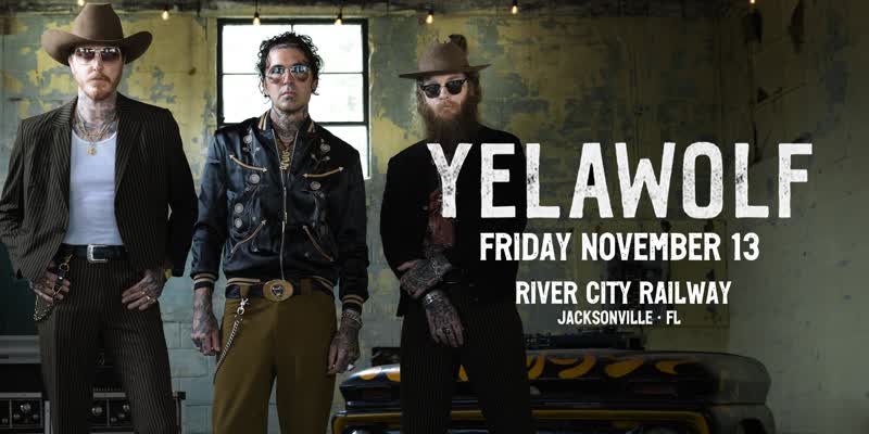 Yelawolf flyer, River City Railway Jacksonville