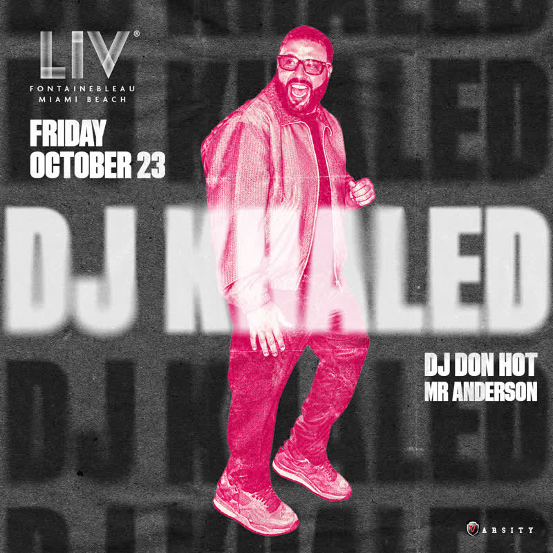 DJ Khaled at LIV Miami event flyer