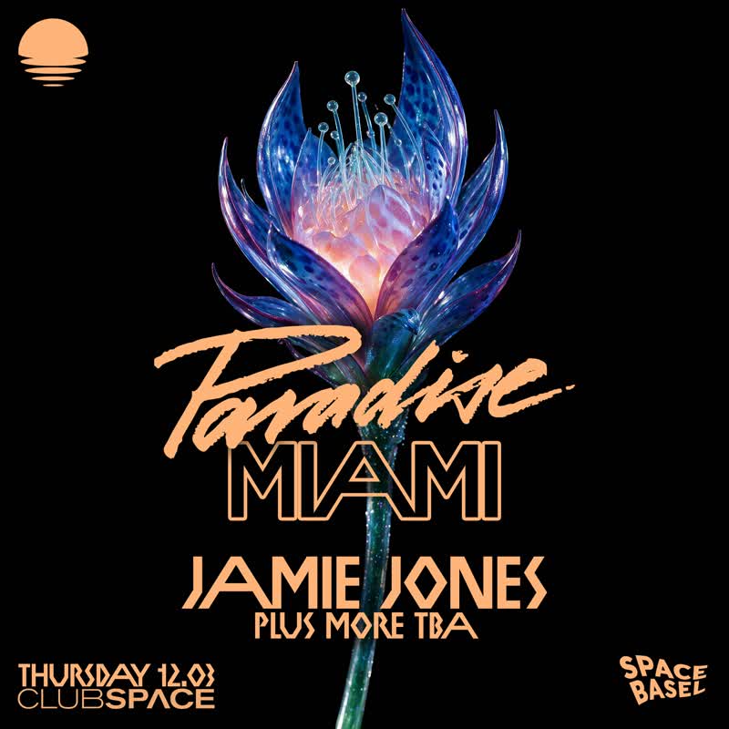 Paradise (Space Basel) with Jamie Jones event flyer