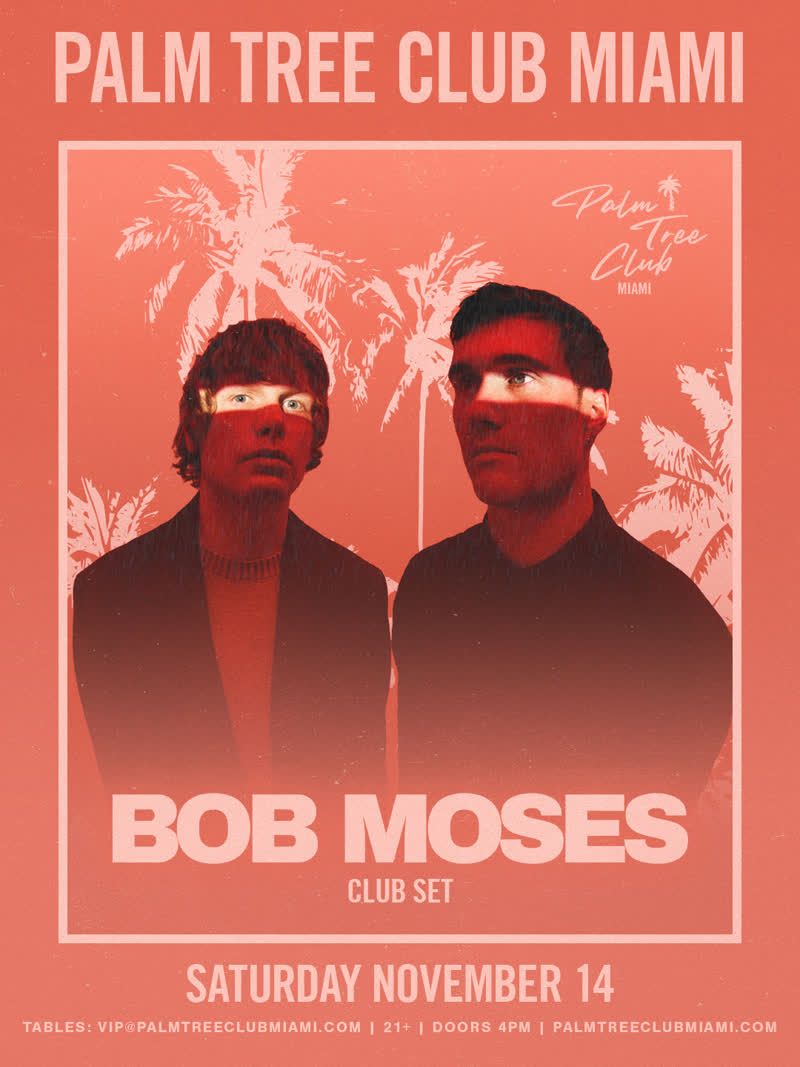 Bob Moses at Palm Tree Club Miami event flyer