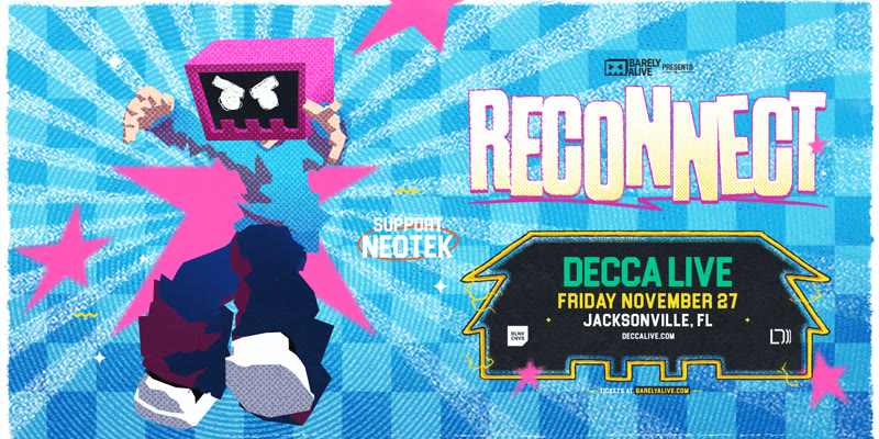 BARELY ALIVE RECONNECT Tour flyer with NEOTEK, Decca Live, Jacksonville